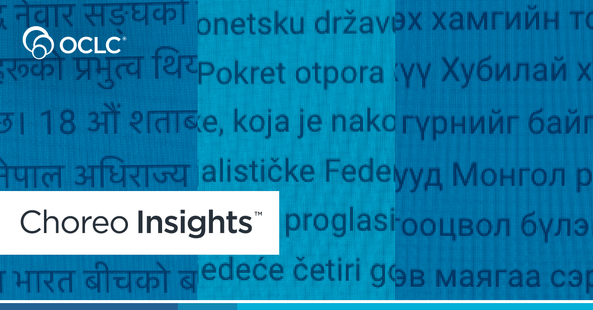 Choreo Insights now supports the full range of languages represented in WorldCat | OCLC