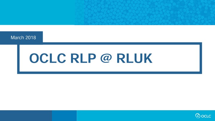 OCLC RLP @ RLUK